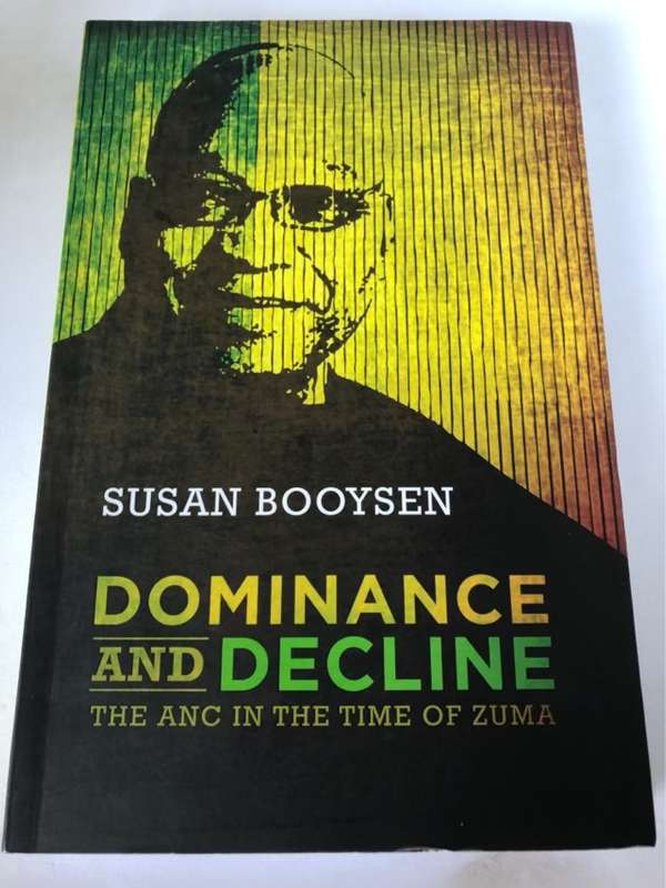 Dominance and Decline, The ANC in the Time of Zuma - Susan Booysen