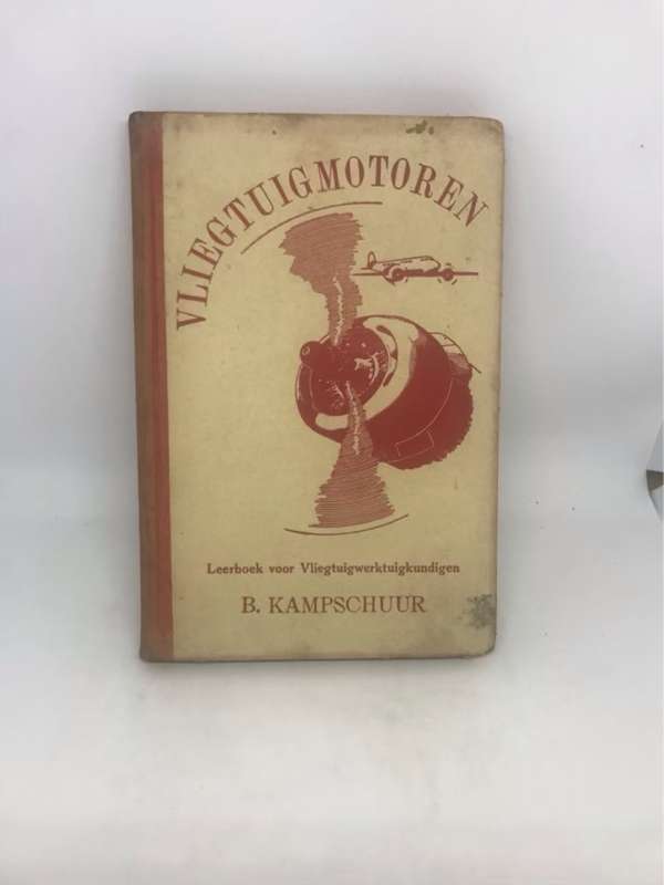 Vliegtuigmotoren, Deel 1, Leerboek voor Vliegtuigwerktuigkundigen - B.Kampschuur