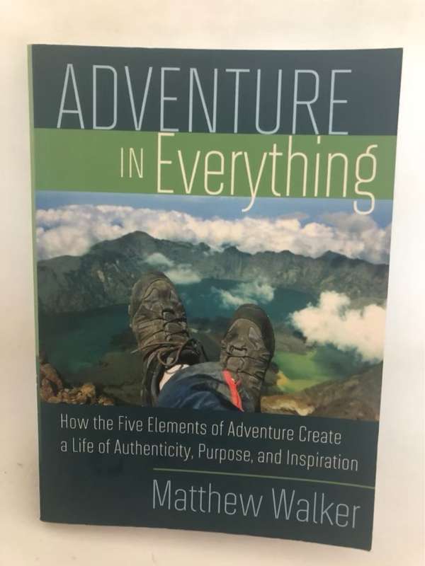 Adventure in Everything - Matthew Walker