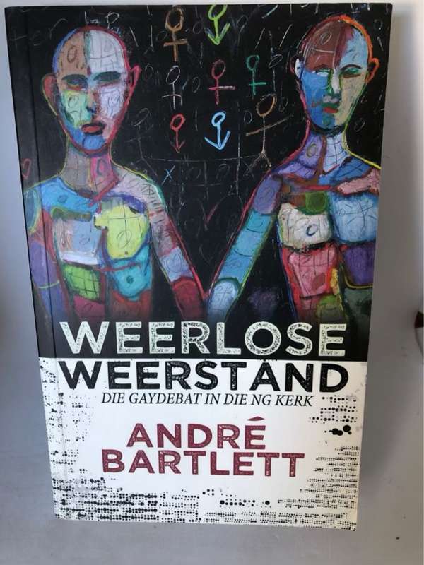 Weerlose weerstand, die gaydebat in die NG Kerk - Andre Bartlett