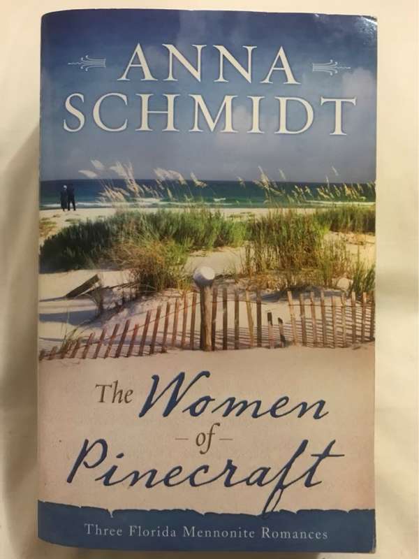 The women of Pinecraft : three Florida Mennonite romances - Anna Schmidt