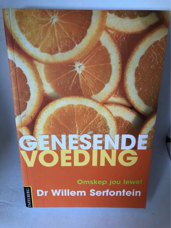 Genesende voeding, omskep jou lewe! - Willem Jacob Serfontein