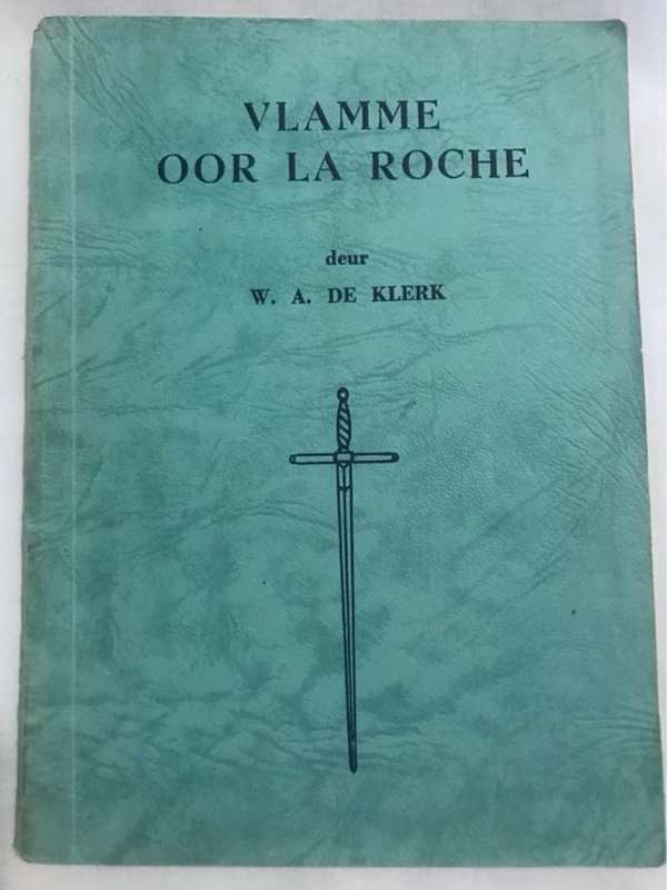 Vlamme oor La Roche - W.A.De Klerk