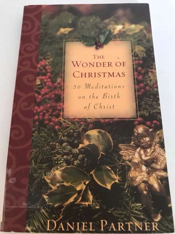 The Wonder of Christmas, 50 Meditations on the Birth of Christ - Daniel Partner