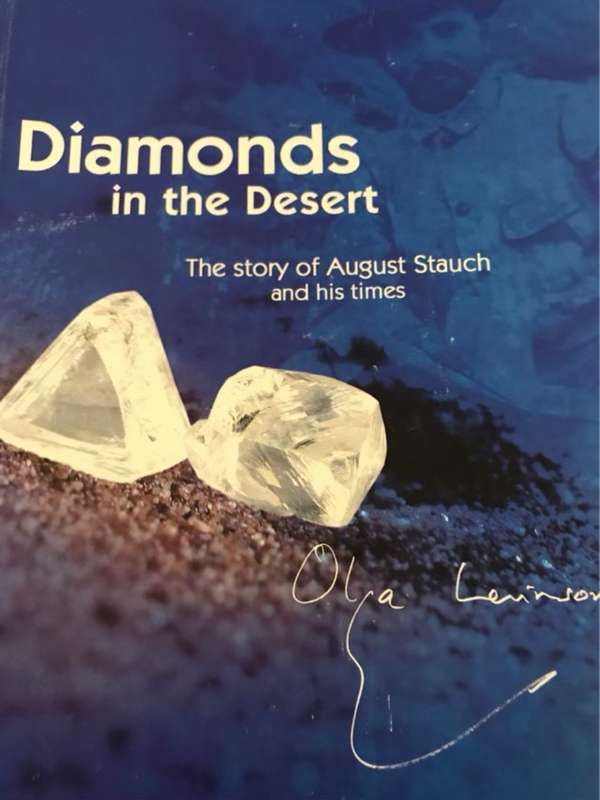 Diamonds in the Desert, The Story of August Stauch and His Times - Olga Levinson