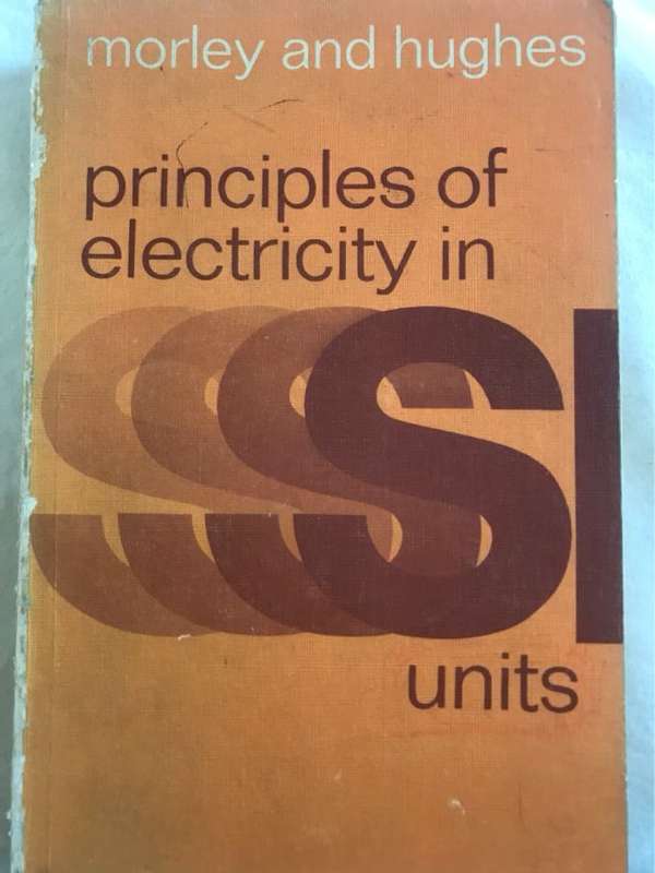 Principles of Electricity in SI Units - Morley and Hughes