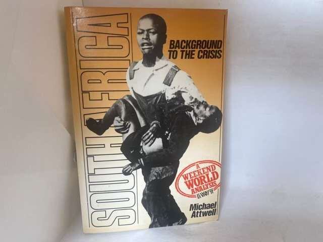South Africa, Background to the Crisis - Michael Attwell
