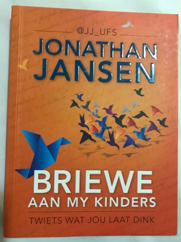 Briewe aan my kinders, twiets wat jou laat dink - Jonathan D. Jansen