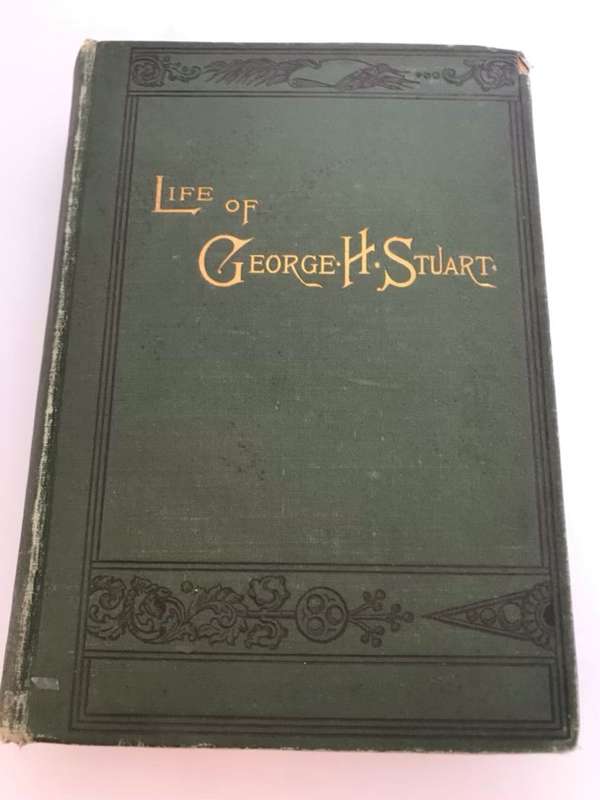 Life of George H.Stuart, 1890 - George H.Stuart