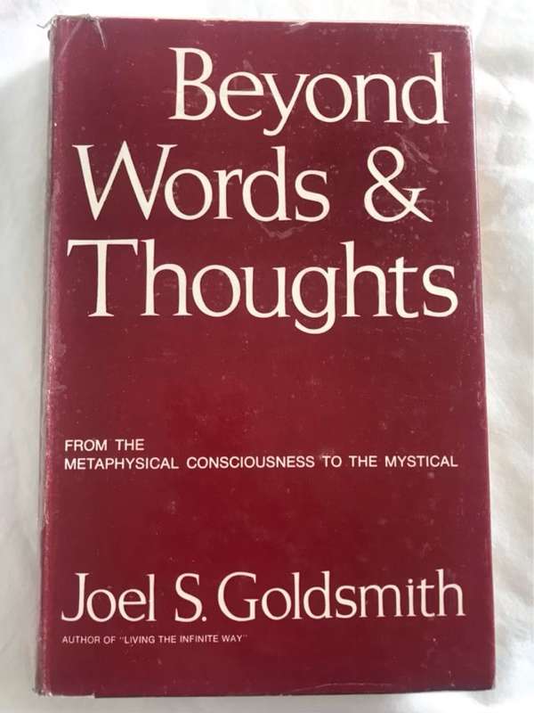 Beyond Words&Thoughts, From the Metaphysical Consciousness to the Mystical - Joel S.Goldsmith