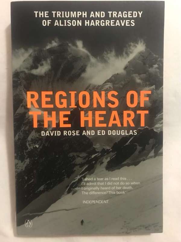 Regions of the Heart, The Triumph and Tragedy of Alison Hargreaves - David Rose,Ed Douglas