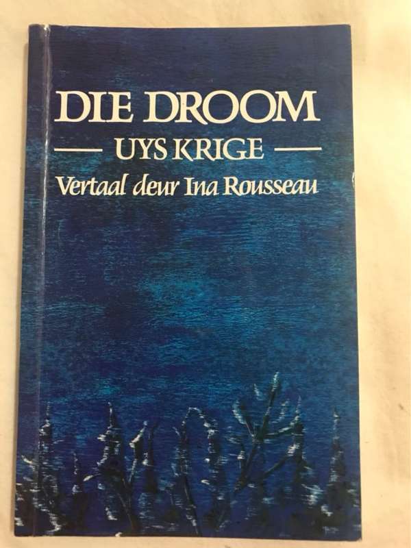 Die Droom, Vertaal deur Ina Rousseau - Uys Krige
