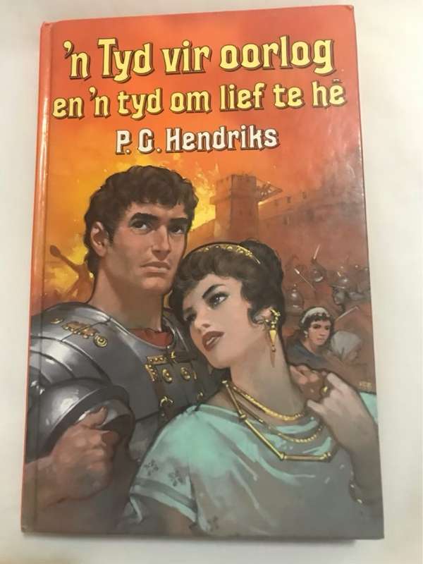 n Tyd vir oorlog en 'n tyd om lief te he - P. G. Hendriks