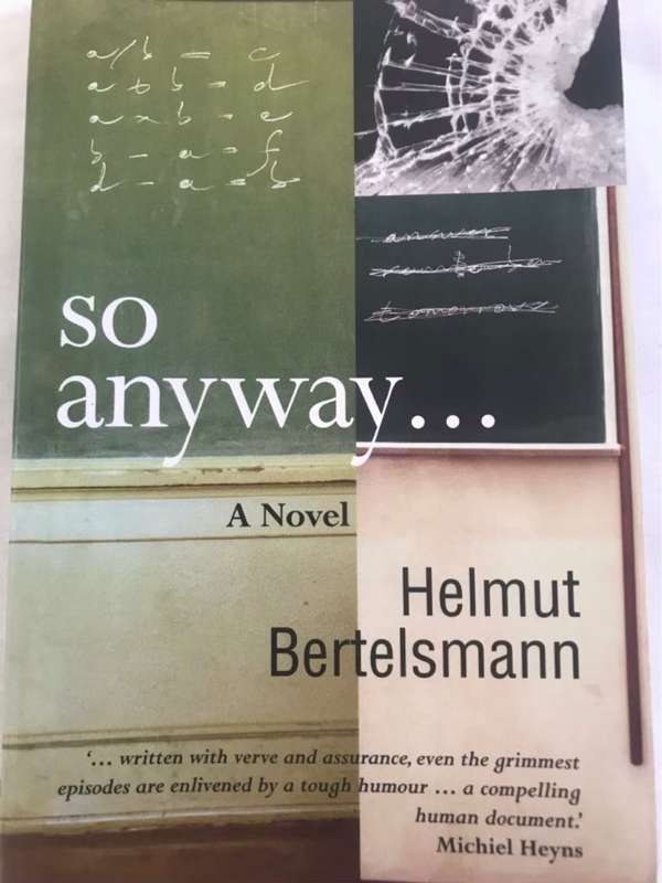 So Anyway--, A Novel - Helmut Bertelsmann