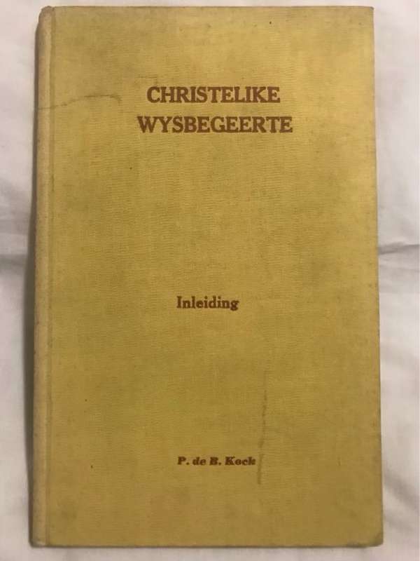 Christelike Wysbegeerte - P.De B.Kock