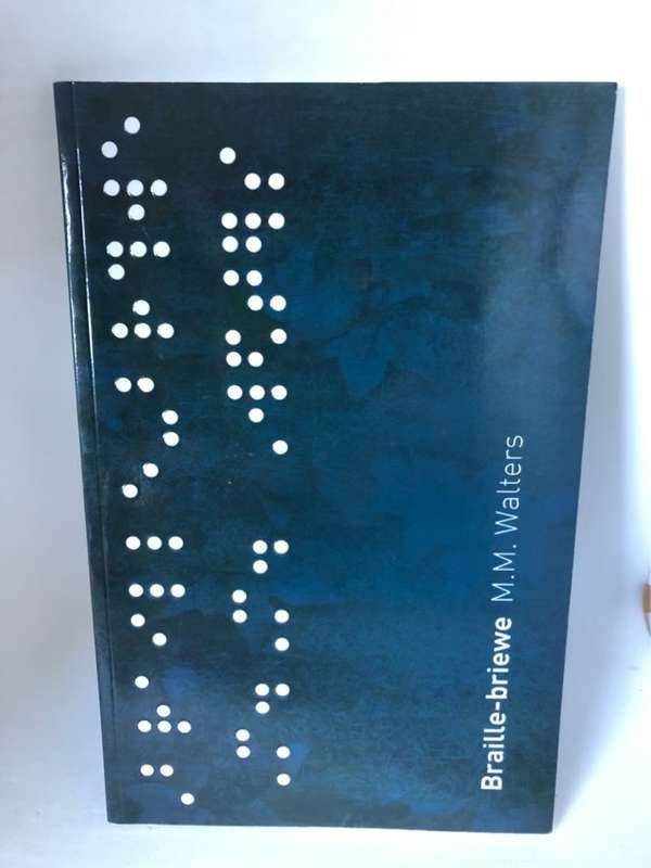 Braille-briewe, opgedra, ter afskeid, aan Juvenalis - M. M. Walters