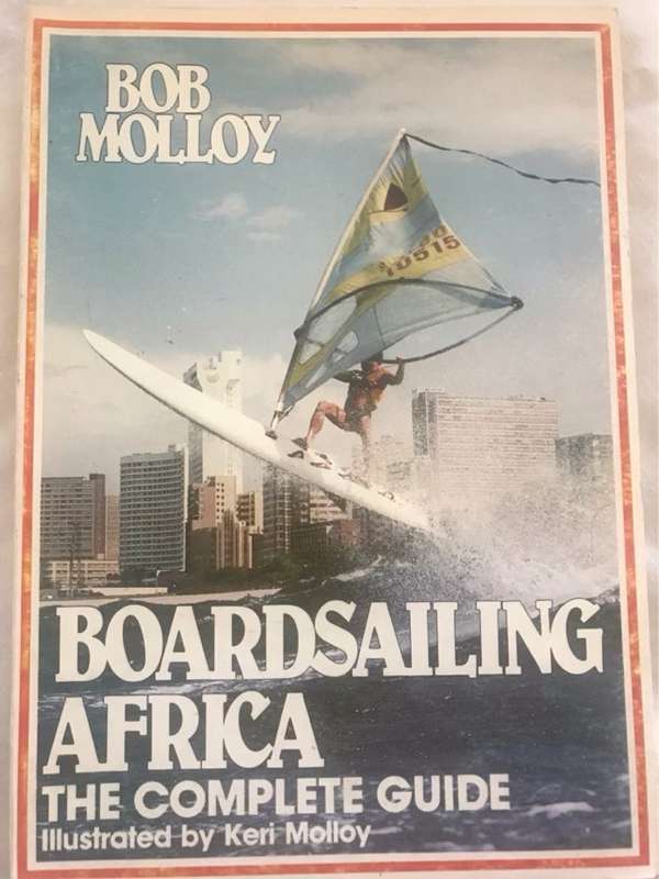 Boardsailing Africa, The Complete Guide - Bob Molloy