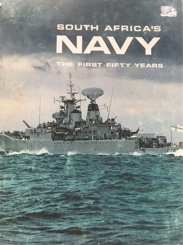 South Africas Navy. The First Fifty Years - Commodore J.C.Goosen