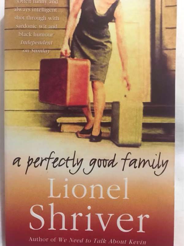 A Perfectly Good Family - Lionel Shriver