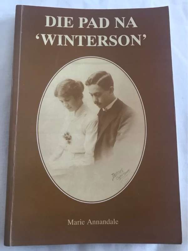 Die pad na Winterson, Die lewensverhaal van Johan en Elise Reyneke - Marie Annandale