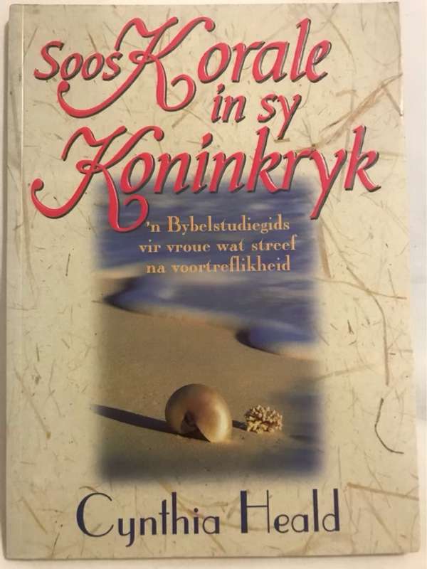 Soos korale in Sy koninkryk - Cynthia Heald