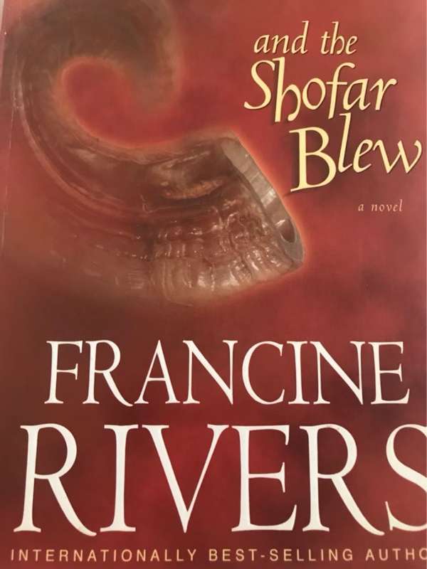 And the Shofar Blew, A Novel - Francine Rivers