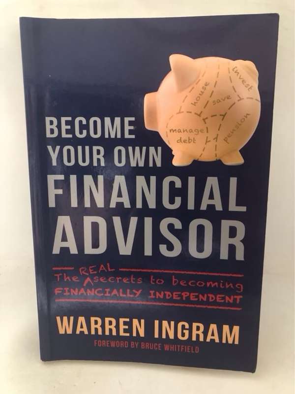 Become Your Own Financial Advisor - Warren Ingram
