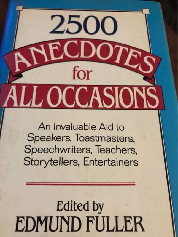 Twenty-Five Hundred Anecdotes for All Occasions: A Classified Collection of the Best Anecdotes From