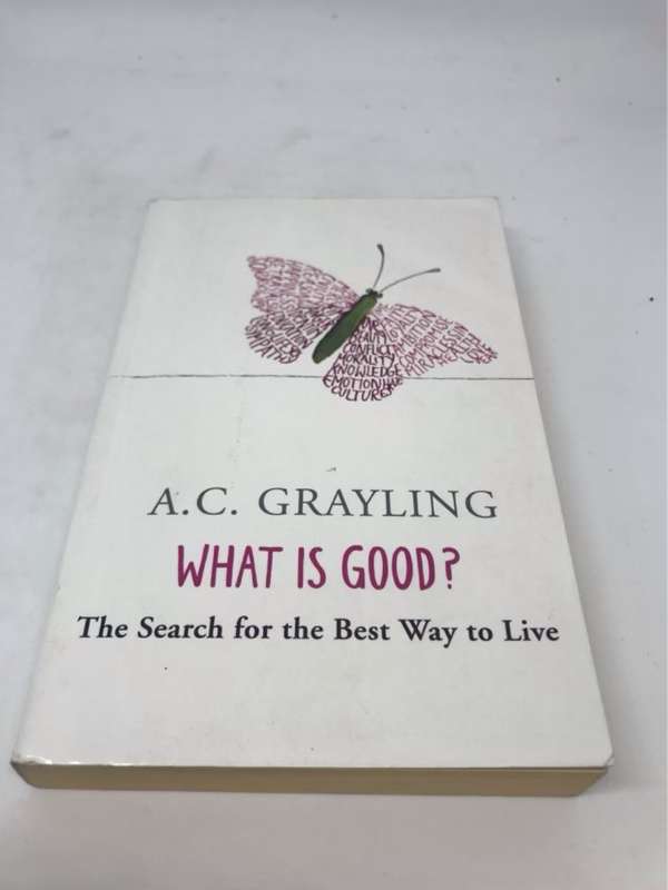 What is Good? - A.C. Grayling