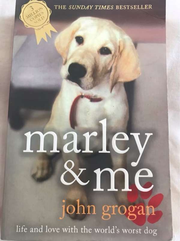 Marley & me : life and love with the world's worst dog - John Grogan