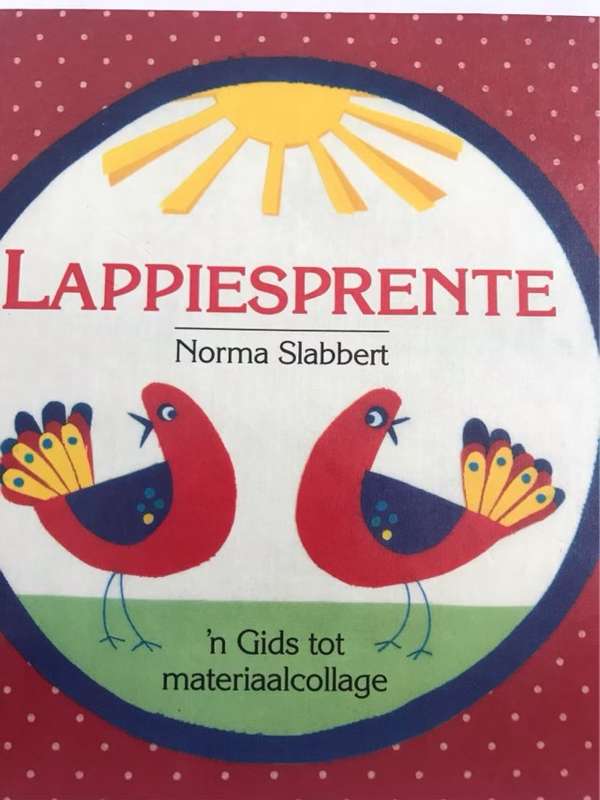 Lappiesprente, 'n gids tot materiaal-collage - Norma Slabbert