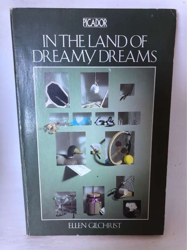 In the Land of Dreamy Dreams - Ellen Gilchrist