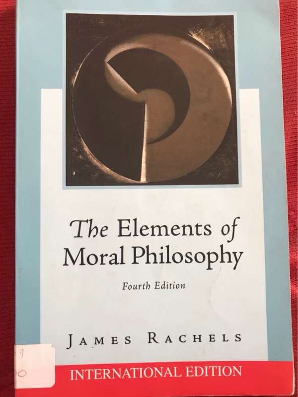 The elements of moral philosophy - James Rachels, Behrouz A. Forouzan