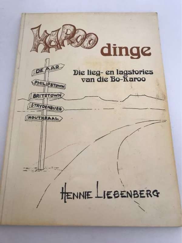 Karoo Dinge, Die lieg -en lagstories van die Bo-Karoo - Hennie Liebenberg