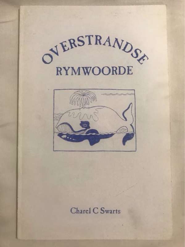 Overstrandse Rymwoorde *GETEKEN* - Charel C.Swarts