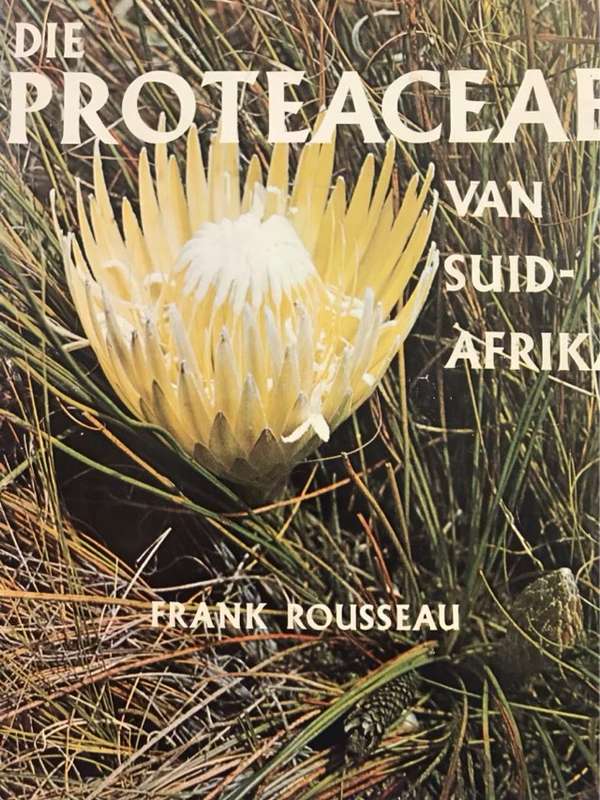 Die Proteaceae Van SA - Frank Rousseau