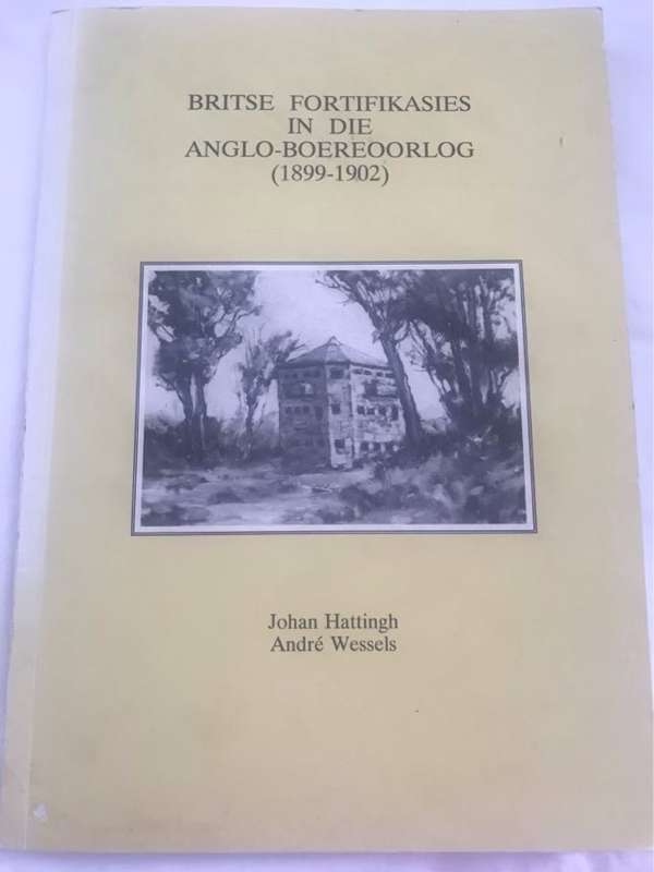 Britse Fortifikasies in die Anglo-Boereoorlog (1899-1902) - Johan Hattingh en Andre Wessels
