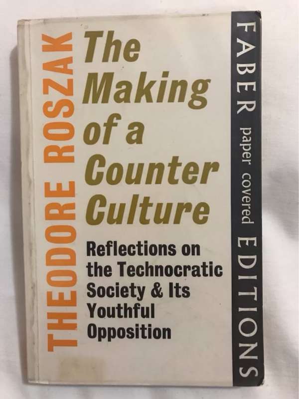 The Making of a Counter Culture - Theodore Roszak