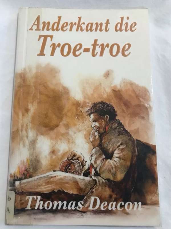 Anderkant die Troe-Troe - Thomas Deacon