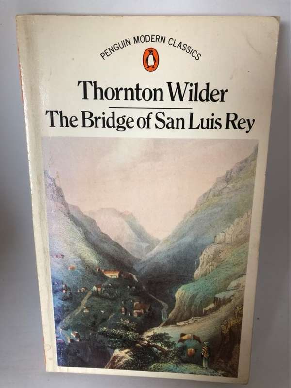 The Bridge of San Luis Rey - Thornton Wilder