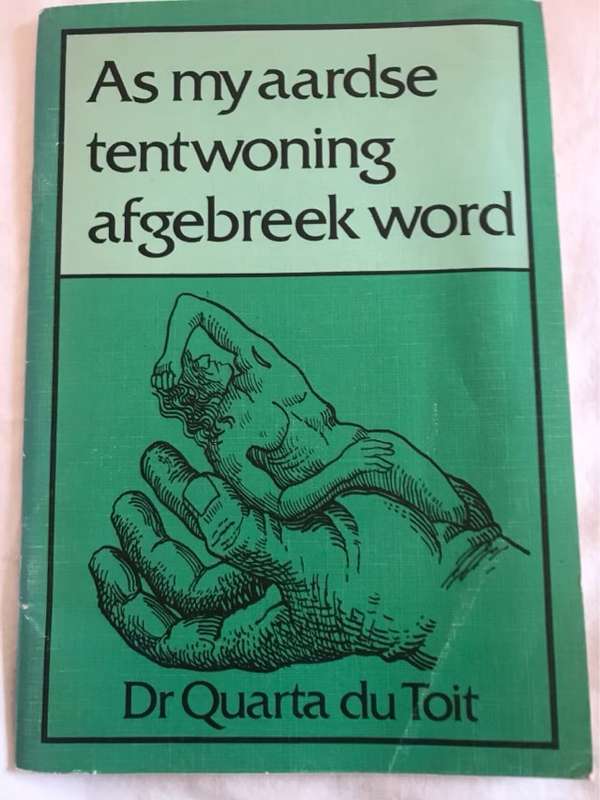 As My Aardse Woning Afgebreek Word - Quarta Du Toit