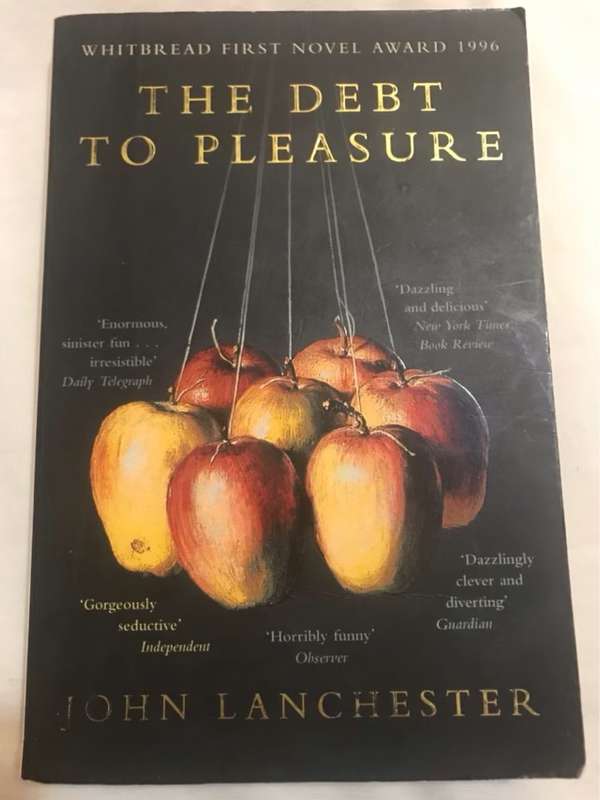 The Debt to Pleasure, A Novel - John Lanchester