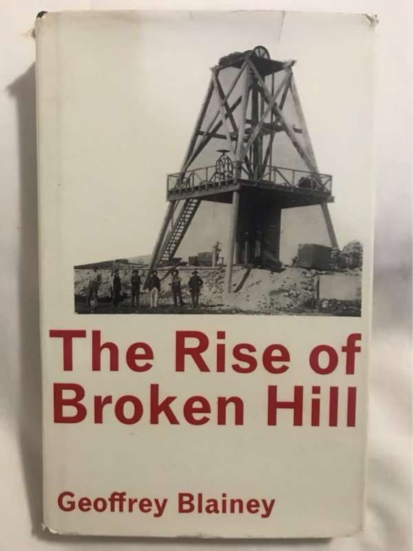 The Fise of the Broken Hill - Geoffrey Blainey