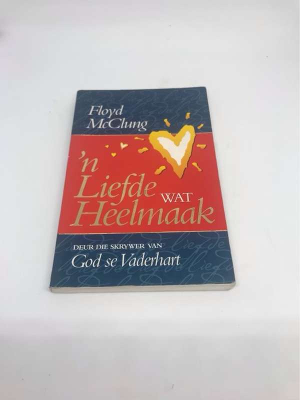 n Liefde wat heelmaak - Floyd McClung