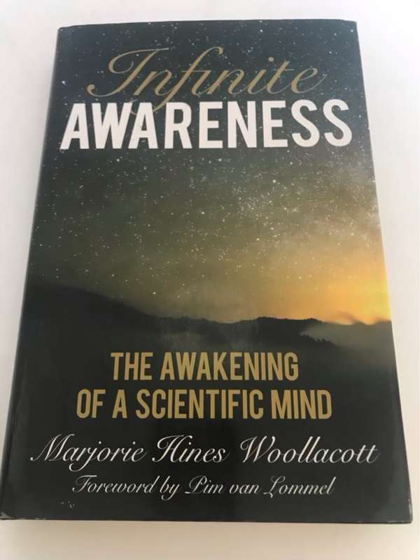 Infinite Awareness, The Awakening of a Scientific Mind - Marjorie H. Woollacott
