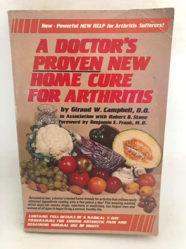 A Doctor's Proven New Home Cure for Arthritis - Giraud W. Campbell