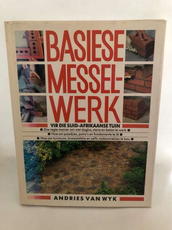 Basiese messelwerk vir die Suid-Afrikaanse tuin - Andries Van Wyk