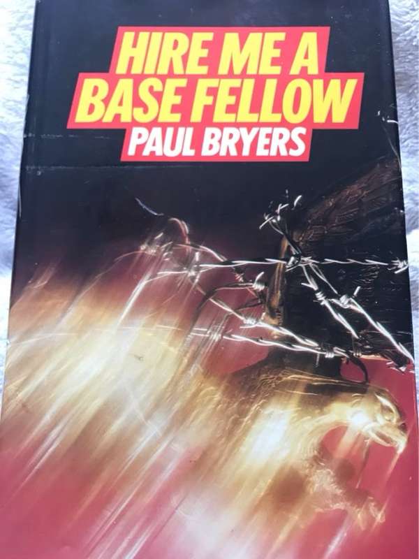Hire Me a Base Fellow - Paul Bryers