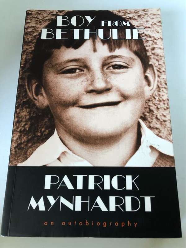 Boy from Bethulie *Signed*, An Autobiography - Patrick Mynhardt
