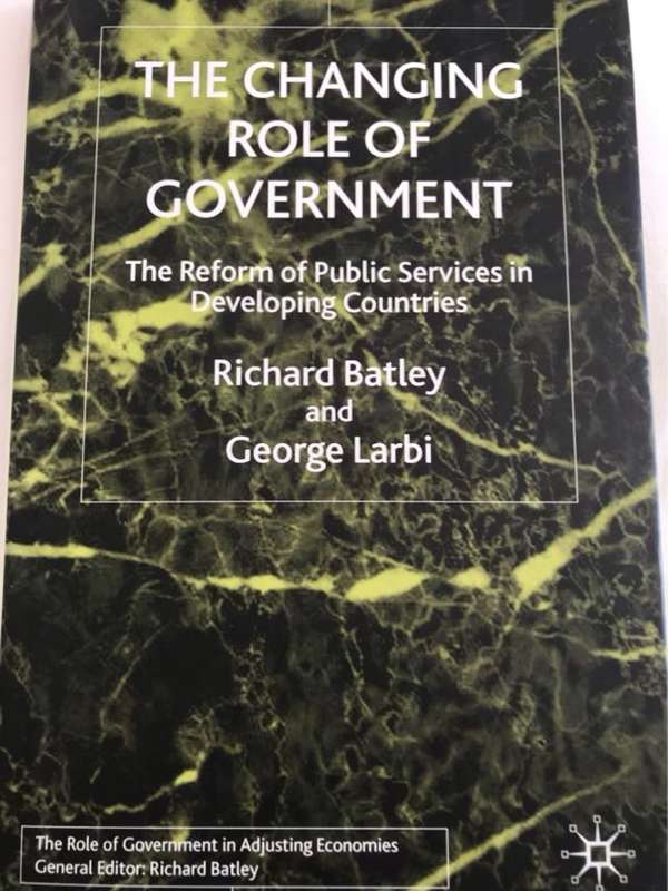 The Changing Role of Government - Richard Batley, George A. Larbi